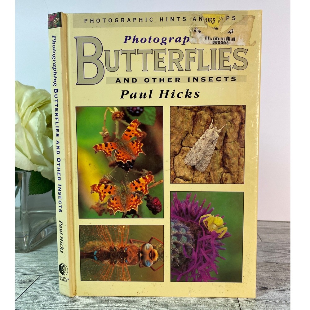 Photographing Butterflies and Other Insects Paul Hicks 1997 Hardcover
